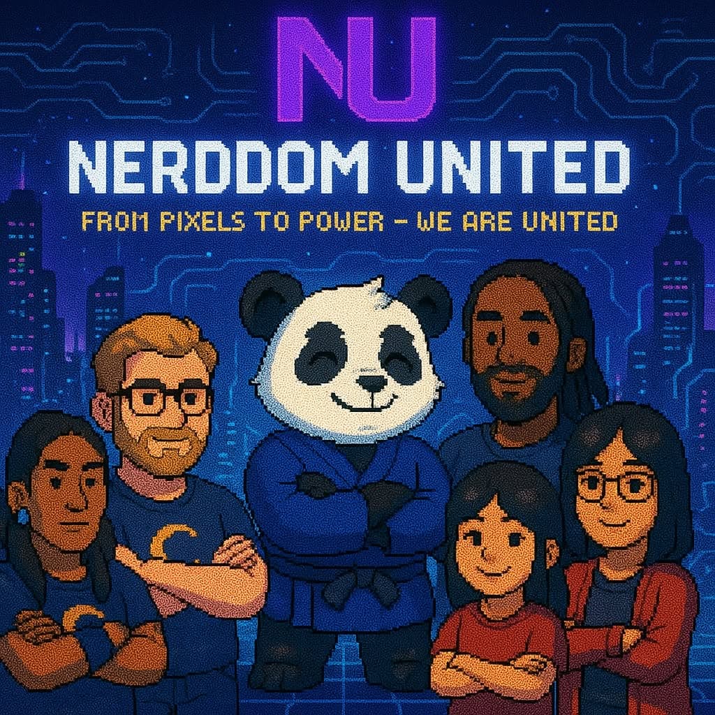 Nerddom United community artwork — the panda mascot surrounded by the crew, captioned “From pixels to power — we are united.”